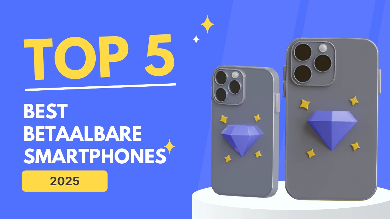 De Beste Betaalbare Smartphones van 2025: Onze Topkeuzes!
