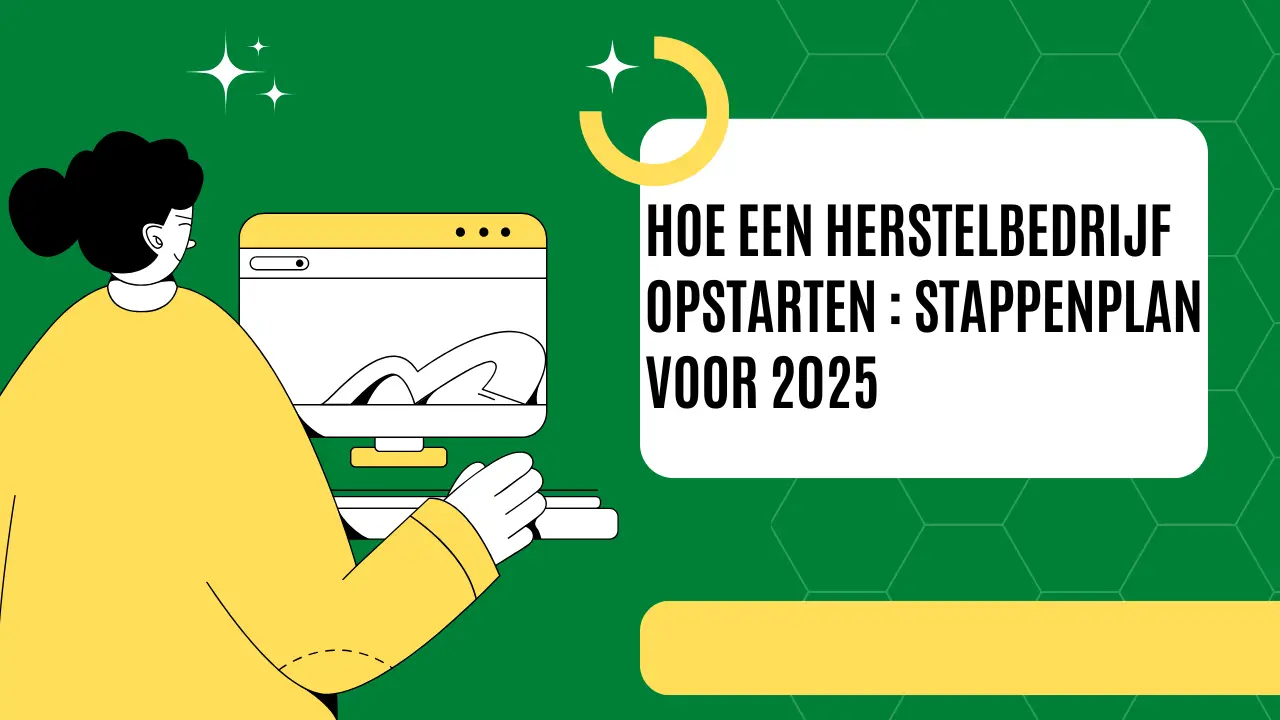 Hoe een herstelbedrijf opstarten : stappenplan voor 2025